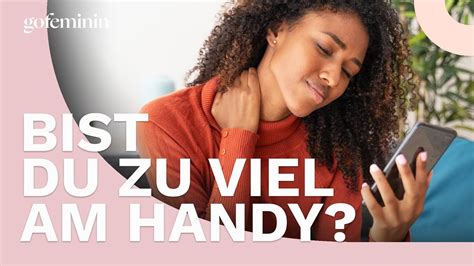 Bist Du Zu Viel Am Handy Das Sind Erste Warnzeichen Deines K Rpers