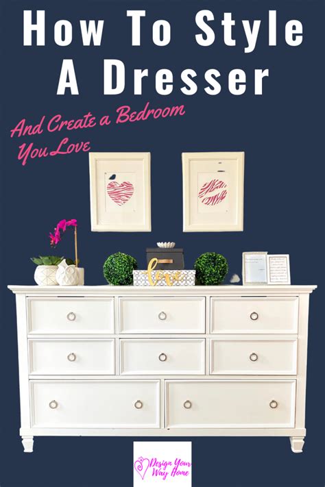 How To Quickly Decorate A Dresser With Ease Design Your Way Home