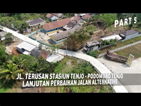 LANJUTAN PERBAIKAN JALAN TERUSAN STASIUN TENJO KE PODOMORO TENJO