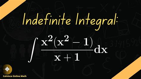 Mastering Indefinite Integration Solving X X X Dx Step By