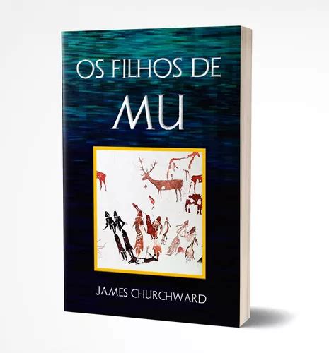 Os Filhos De Mu James Churchward Continente Perdido Mercadolivre