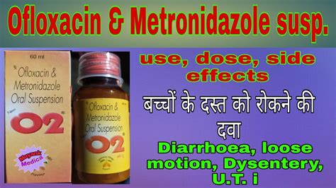 Ofloxacin And Metronidazole Suspension O2 Suspension Use O2 Syrup