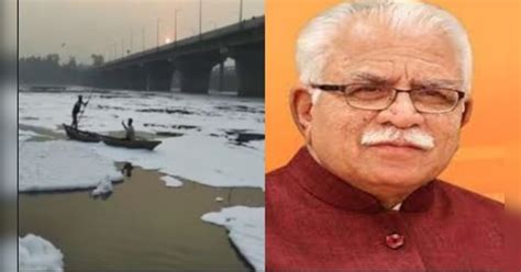 Delhi Yamuna Pollution Lg Vk Sexsena Letter To Haryana Cm Manohar Lal