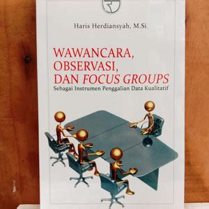 Jual Wawancara Observasi Dan Focus Groups Sebagai Instrumen Penggalian