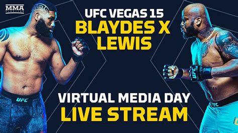 UFC Vegas 15 Blaydes Vs Lewis Virtual Media Day Live Stream MMA