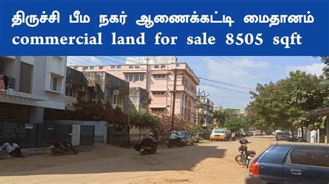 Trichy Beema Nagar Sqft Commercial Land For Sale Trichy Man