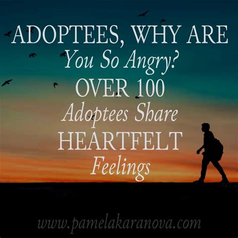 Adoptees Why Are You So Angry Over 100 Adoptees Share Heartfelt Feelings Pamela Karanova