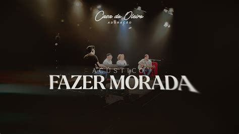 FAZER MORADA ACÚSTICO CASA DO OLEIRO ADORAÇÃO Acordes Chordify