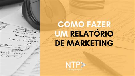 Relat Rio De Marketing Digital Como Preencher E Analisar M Tricas