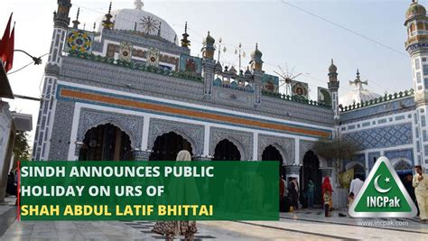 Sindh Announces Public Holiday On Urs Of Shah Abdul Latif Bhittai Incpak