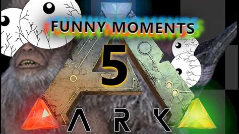 ARK FUNNY MOMENTS 5 - YouTube