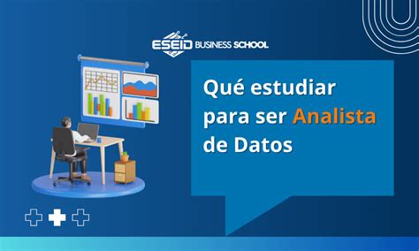 Guía completa para ser Analista de Datos o Data Analyst ESEID AI