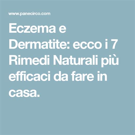 Eczema Rimedi Naturali Cause E Sintomi Per Conoscerlo Meglio Rimedi