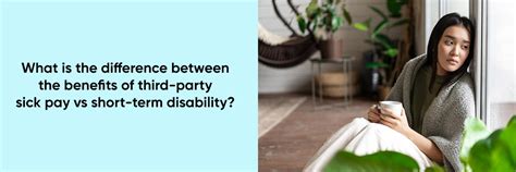 What Is The Difference Between The Benefits Of Third Party Sick Pay Vs Short Term Disability