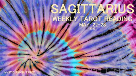 Sagittarius Weekly Tarot Reading May Time To Take That