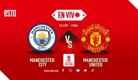 Manchester City Vs Manchester United En Vivo Final Fa Cup 2023 Esto