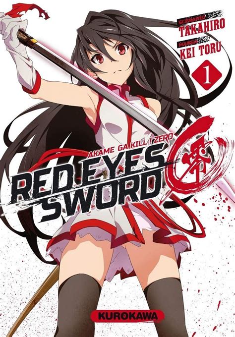 Red Eyes Sword Akame Ga Kill Zero Kei Toru Et Takahiro