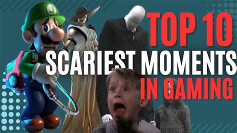 Top Ten Scariest Moments In Gaming Switchscheme Youtube