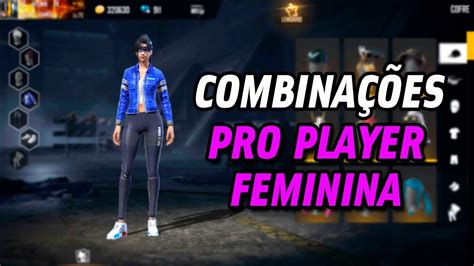 MELHORES COMBINAÇÕES DE ROUPAS NO FREE FIRE PRO PLAYER FEMININA YouTube