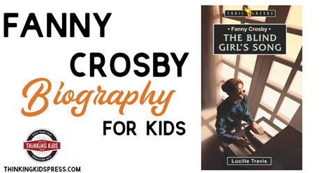 Fanny Crosby Biography for Kids SM - Thinking Kids