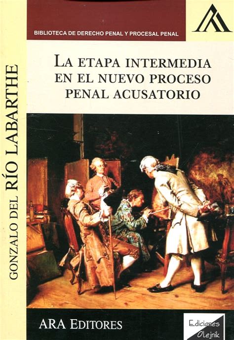 Libro La Etapa Intermedia En El Nuevo Proceso Penal Acusatorio