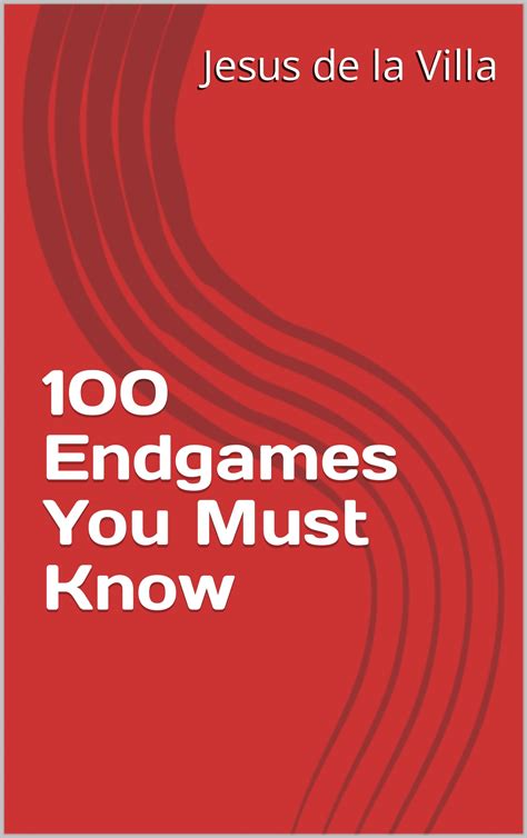 100 Endgames You Must Know By Jesus De La Vilee Goodreads