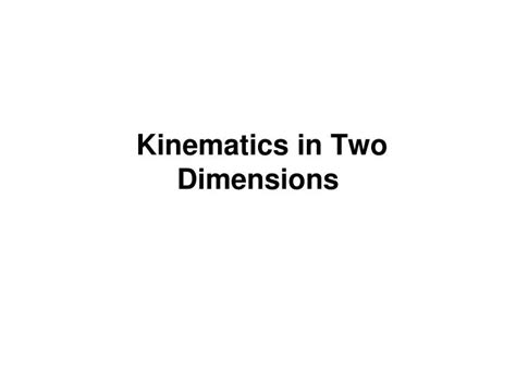 Ppt Kinematics In Two Dimensions Powerpoint Presentation Free