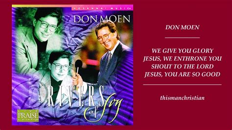 WORSHIP MIX DON MOEN WE GIVE YOU GLORY JESUS WE ENTHRONE YOU