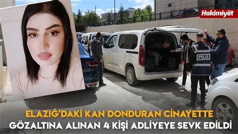 Elazığ daki Kan Donduran Cinayette Gözaltına Alınan 4 Kişi Adliyeye