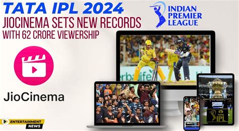 Tata Ipl 2024 Jiocinema Sets New Records With 62 Crore Viewership