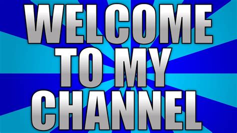 Welcome To My Channel Youtube