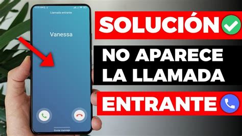 No Aparece La Llamada Entrante En Mi Celular Solucion Youtube