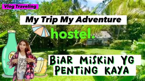 My Trip My Adventure Biar Miskin Yang Penting Kaya Tau Kan Maksdnya