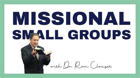 Missional Small Groups Dr Ron Clouzet Youtube