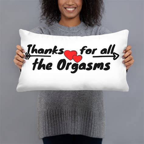 Basic Pillow Thank You For All The Orgasms Etsy