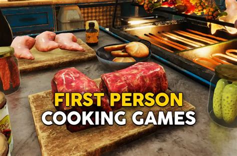 11 Best First Person View Cooking Games - For Aspiring Cooks