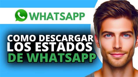 Como Descargar Los Estados De Whatsapp YouTube