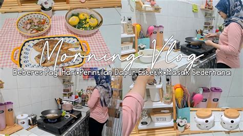 Rutinitas Pagi Irt Di Rumah Minimalis Masak Menu Sederhana