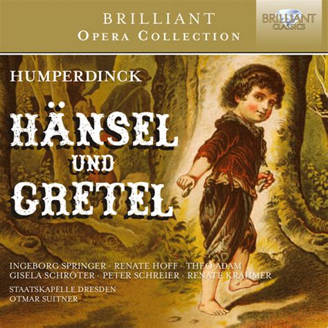 Brilliant Opera Collection Humperdinck Hänsel und Gretel Brilliant