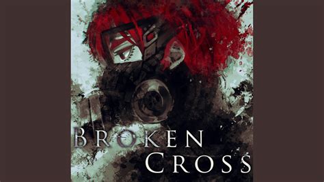 Broken Cross Youtube