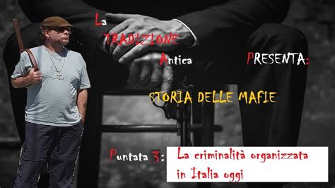 Storia delle mafie Puntata 3 La criminalità organizzata in Italia