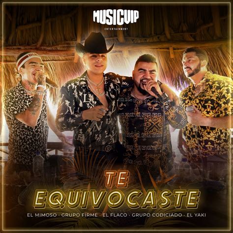 Te Equivocaste Feat Grupo Codiciado Luis Alfonso Partida El Yaki