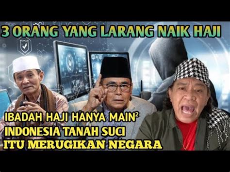 BUYA SYAKUR PANJI GUMILANG SAIFUDDIN IBRAHIM LARANG NAIK HAJI YouTube