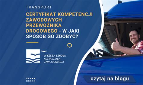 Certyfikat Kompetencji Zawodowych Przewo Nika Drogowego W Jaki Spos B