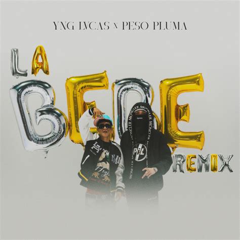 La Bebe Remix Song And Lyrics By Yng Lvcas Peso Pluma Spotify