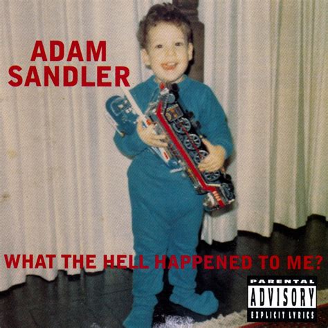 ‎What the Hell Happened to Me? - Album by Adam Sandler - Apple Music