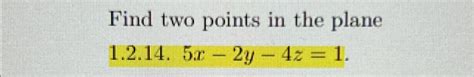 Solved Find Two Points In The Plane 1 2 14 5x 2y 4z 1