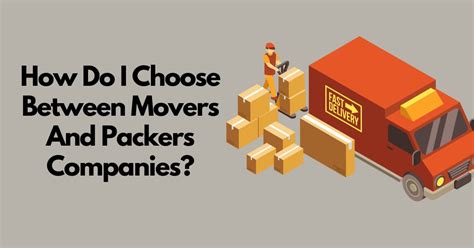 How Do I Choose Between Movers And Packers Companies 1support