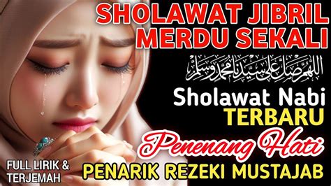 SHOLAWAT JIBRIL MERDU PENARIK REZEKI PALING MUSTAJAB SHOLAWAT NABI