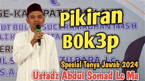 SUPER LUCU PIKIRAN BOK3P USTADZ ABDUL SOMAD TERBARU LUCU YouTube